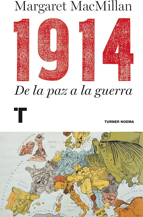 1914 de la paz a la guerra / Margaret MacMillan ; traducción de José Adrián Vitier
